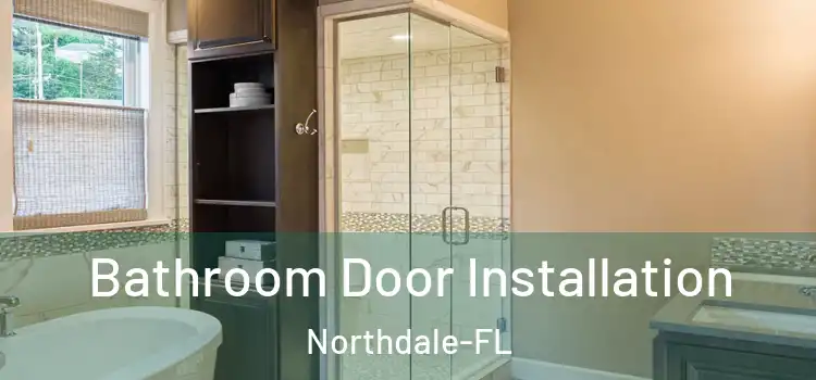  Bathroom Door Installation Northdale-FL