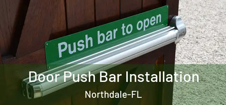 Door Push Bar Installation Northdale-FL