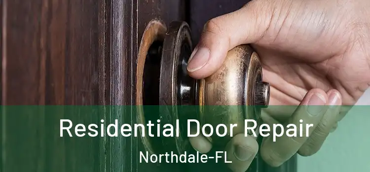 Residential Door Repair Northdale-FL